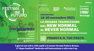 Festival del Futuro 2021<br /> Dal new Normal al never Normal<br /> Veronafiere 18-20 Novembre